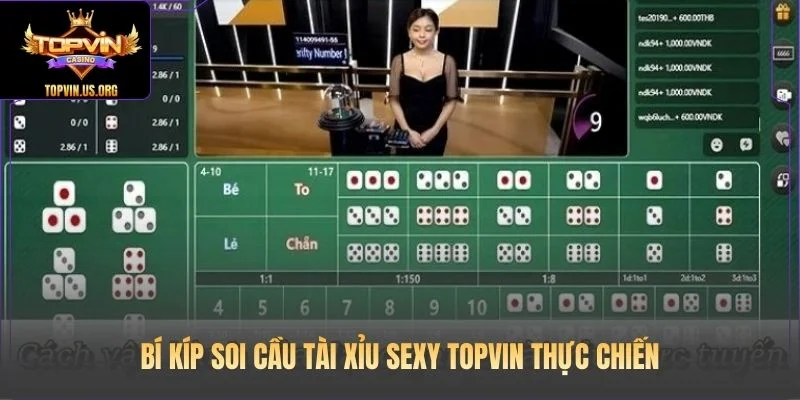 Bí kíp soi cầu Tài Xỉu Sexy Topvin thực chiến