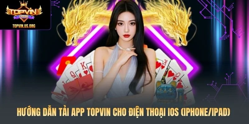 Hướng dẫn tải app Topvin cho điện thoại iOS (iphone/ipad)