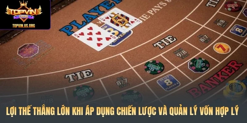 Lợi thế thắng lớn khi áp dụng chiến lược và quản lý vốn hợp lý